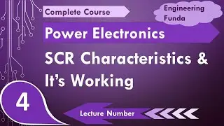 SCR - Silicon Controlled Rectifier (Basics, Symbol, Structure, Working, Characteristics, Biasing)