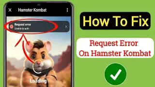 How To Fix Hamster Kombat Request error Problem || Hamster Kombat Network Connection Error