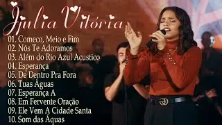 Julia Vitoria |De Dentro Pra Fora , Tua Águas ,... || As Melhores Músicas Gospel Mais Tocadas 2024