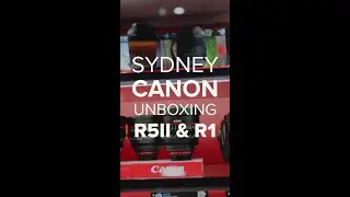 Sydney Canon Unboxing R5II & R1