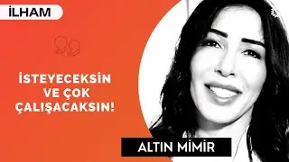 İSTEYECEKSİN VE ÇOK ÇALIŞACAKSIN! - Altın Mimir | BinYaprak #BaşarıHikayeleri