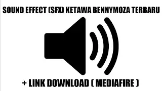 SOUND EFFECT ( SFX ) KETAWA BENNYMOZA TERBARU + Link Download