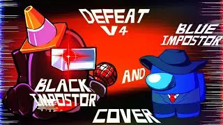 Defeat V4 but Black Impostor and Blue Impostor sings it | FNF Cover | Ft. EarthRealm Studios