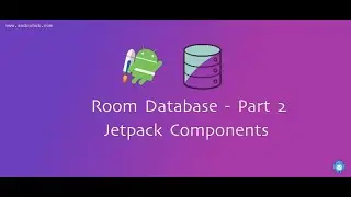 Room Database | Jetpack Components | Part 2