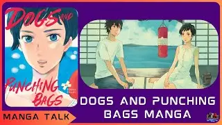 Manga Talk: Dogs and Punching Bags