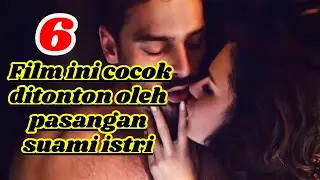 6 Rekomendasi film dewasa yang penuh Gairah