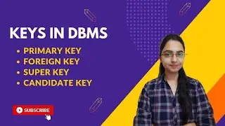 Types of Keys in DBMS | Super Key | Primary key | Candidate key | Foreign key with example