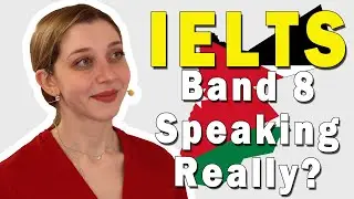 IELTS Speaking Band 8, Really?!