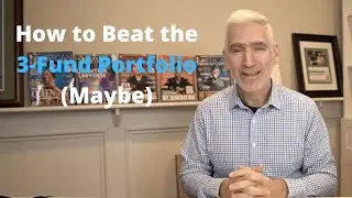 How to Beat the 3-Fund Portfolio (Maybe)