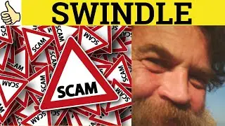 🔵 Swindle Meaning - Swindle Examples - Swindle Definition - Swindle Defined - Swindle Swindler