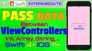 IOS 11, Swift 4, Tutorial: How to Pass Data between Viewcontrollers  programmatically in Swift