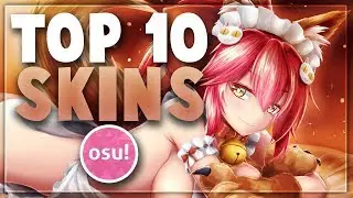 osu! - Top 10 Skins Compilation 2018