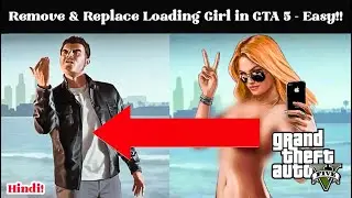 How to Replace Loading Screen Girl with a Different Character in GTA 5 [Easy Method] 🔥
