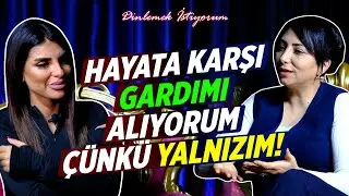 ''Evren İşini Yapıyor Sen Rahat Ol!'' | Çiğdem Kaçan | Dinlemek İstiyorum