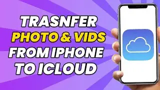 How To Transfer Photos and Videos From iPhone To iCloud! - Full Guide [2023]