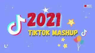 #99 Tik Tok Mashup 2021 (not clean) (TikTok Hits 2021)