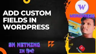 How to Create Custom Fields in WordPress Without a Plugin || Complete Tutorials in Hindi #acf #wp_sk