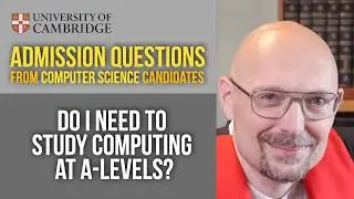 Should I do computing at A-level? [Cambridge CS admissions]