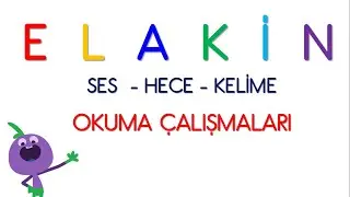 ELAKİN (1. GRUP SESLER) İLE SES - HECE - KELİME OKUMA ÇALIŞMALARI - ÖZEL EĞİTİM