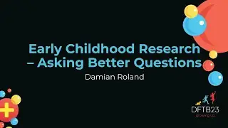 Early Childhood Research - Asking Better Questions