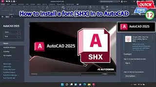AutoCAD 2025 Tips & Trick CP.12 - How to install a font [SHX] in to AutoCAD