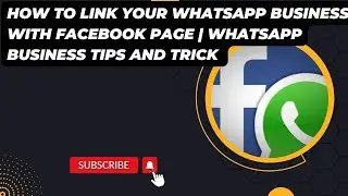 How to link your WhatsApp Business with Facebook page |WhatsApp button with Facebook  tips and trick