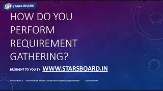 How do you perform requirement gathering