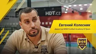 Евгений Колесник – директор Международного Союза Молодёжи и MSM Football Academy