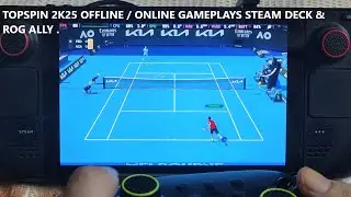 TopSpin 2K25 Online & Offline Gameplay | Steam Deck Steam OS & Rog Ally Windows Performance