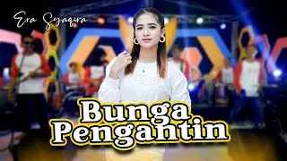 Era Syaqira - Bunga Pengantin