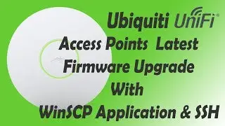 How to Upgrade Latest Firmware on Ubiquiti UniFi Access Point  Via WinSCP , SSH