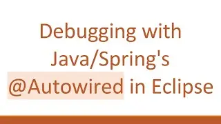Debugging with Java/Spring's @ Autowired in Eclipse