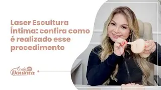 Desvendando a LASER ESCULTURA ÍNTIMA