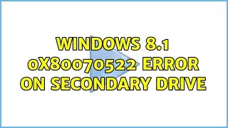 Windows 8.1 0x80070522 error on secondary drive (3 Solutions!!)