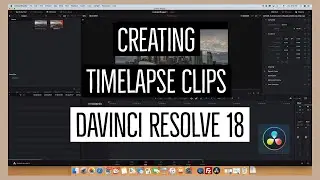Creating Timelapse Clips in Davinci Resolve 18