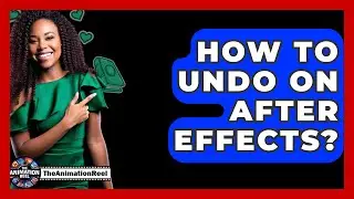 How To Undo On After Effects? - The Animation Reel