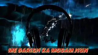 Main Barish Ka Mausam Hu Full Song | Tiktok Famous Song 2020 | Kuch Bhi Ho Jaye Yara B Praak song