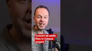 Convert all audio in Cubase project! (