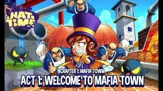 A Hat in Time - Ch. 1 Mafia Town - Act 1: Welcome to Mafia Town [PC]