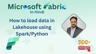 Microsoft Fabric Hindi: How to load data in Lakehouse using Spark; Python using the notebook