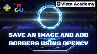 How to Save an Image and Add Borders Using OpenCV | Python Tutorial