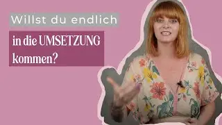 Wenn du verstehst, aber nicht in die Umsetzung kommst…