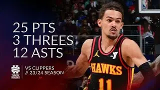 Trae Young 25 pts 3 threes 12 asts vs Clippers 23/24 season