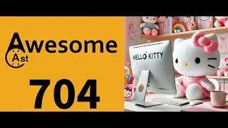 AwesomeCast 704: MacBook Updates and Hello Kitty Decor