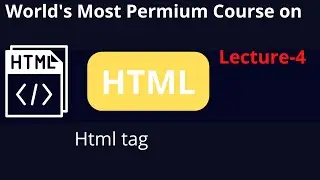 HTML Course in Hindi | Advance Level | Lecture 4 # htmlcourseinhindi #html #htmlapnacollege #htmlcss