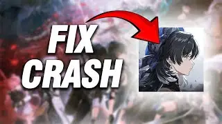 How To Fix Wuthering Waves Crash Problem | Final Solution