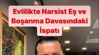 Narsist Eş ve Boşanmada İspatı- Boşanma Avukatı Bilgehan Utku
