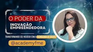 Transformando seu Negócio com Tecnologia e Dados: O Poder da Inovação Empreendedora