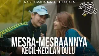Mesra-mesraannya kecil-kecilan dulu  (Sal Priadi) - NABILA MAHARANI FT TRI SUAKA