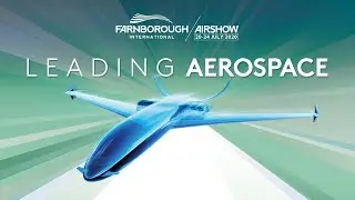 Join the Leaders in Aerospace at the Farnborough International Airshow 2020